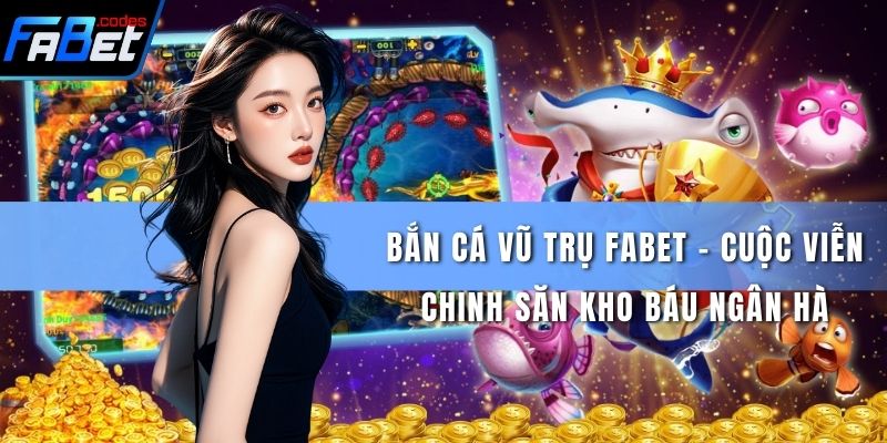 Bắn Cá Vũ Trụ