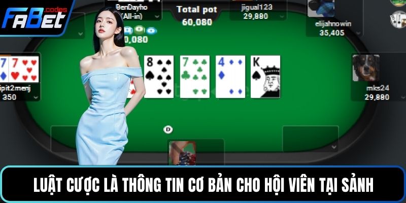 Luật cược là thông tin cơ bản cho hội viên tại sảnh