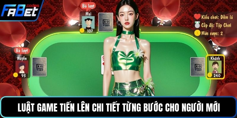 Luật game Tiến lên chi tiết từng bước cho người mới
