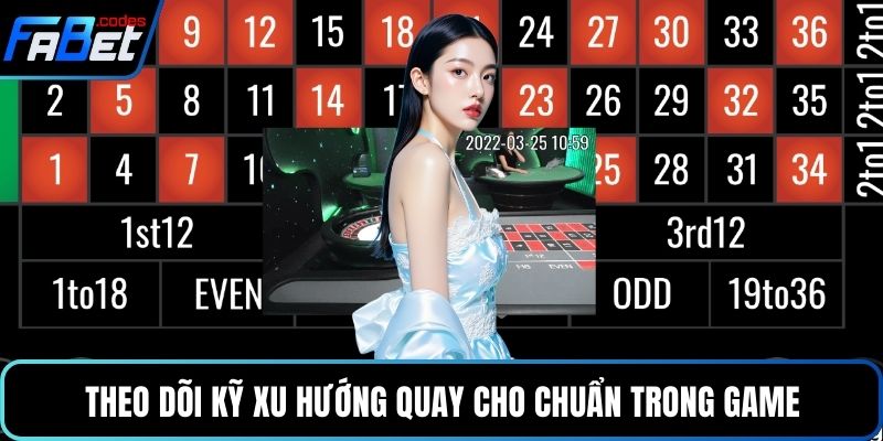 Theo dõi kỹ xu hướng quay cho chuẩn trong game